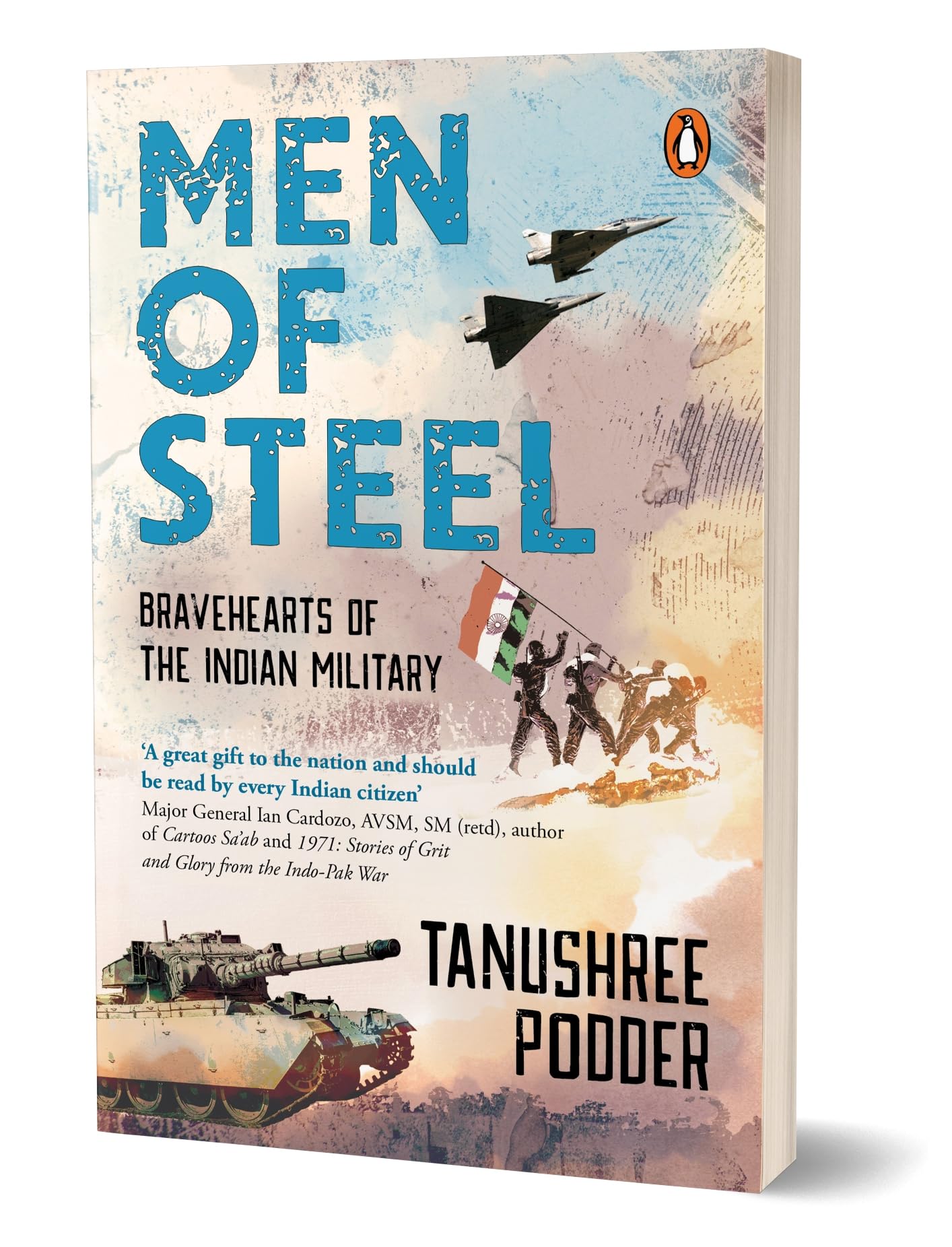 Men of Steel: Bravehearts of the Indian Military | True Stories from 1971 Bangladesh Liberation War to 2020 Galwan Valley Skirmish | Books on Indian Army for Teens