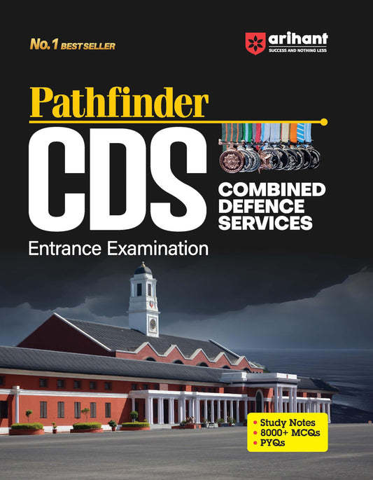 Arihant Pathfinder CDS Entrance Exam | Combined Defence Services Complete Study Guide | 8000+ MCQs & PYQs with Study Notes | Mathematics & General Ability Test | UPSC CDS Preparation Book