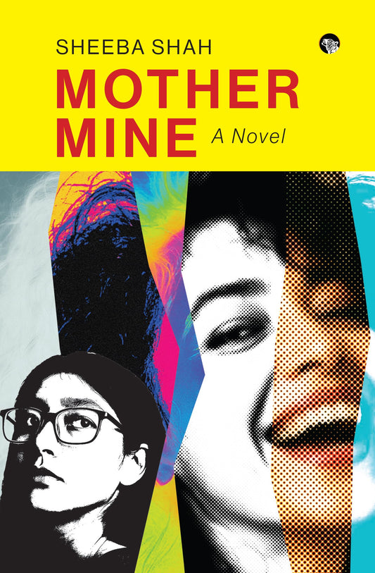 Mother Mine: A Novel