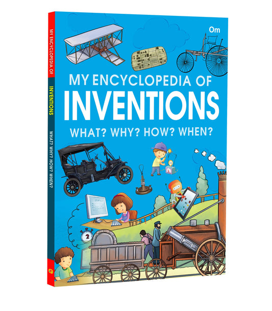 Encyclopedia: My Encyclopedia of Inventions - What? Why? How? When? - Encyclopedia books for Children