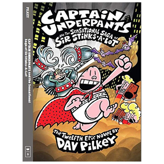 Captain Underpants and the Sensational Saga of Sir Stinks-a-Lot