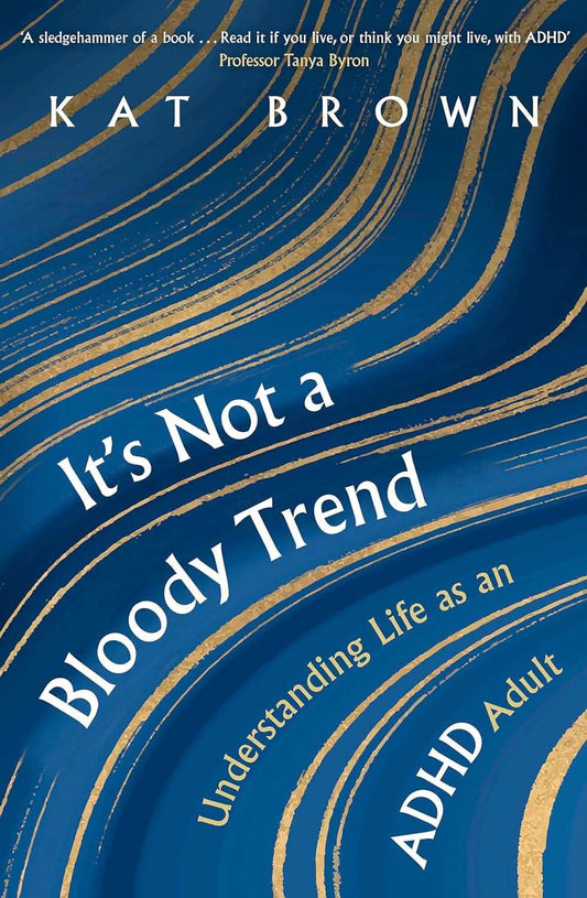 It's Not A Bloody Trend (B Paperback): Understanding Life as an ADHD Adult