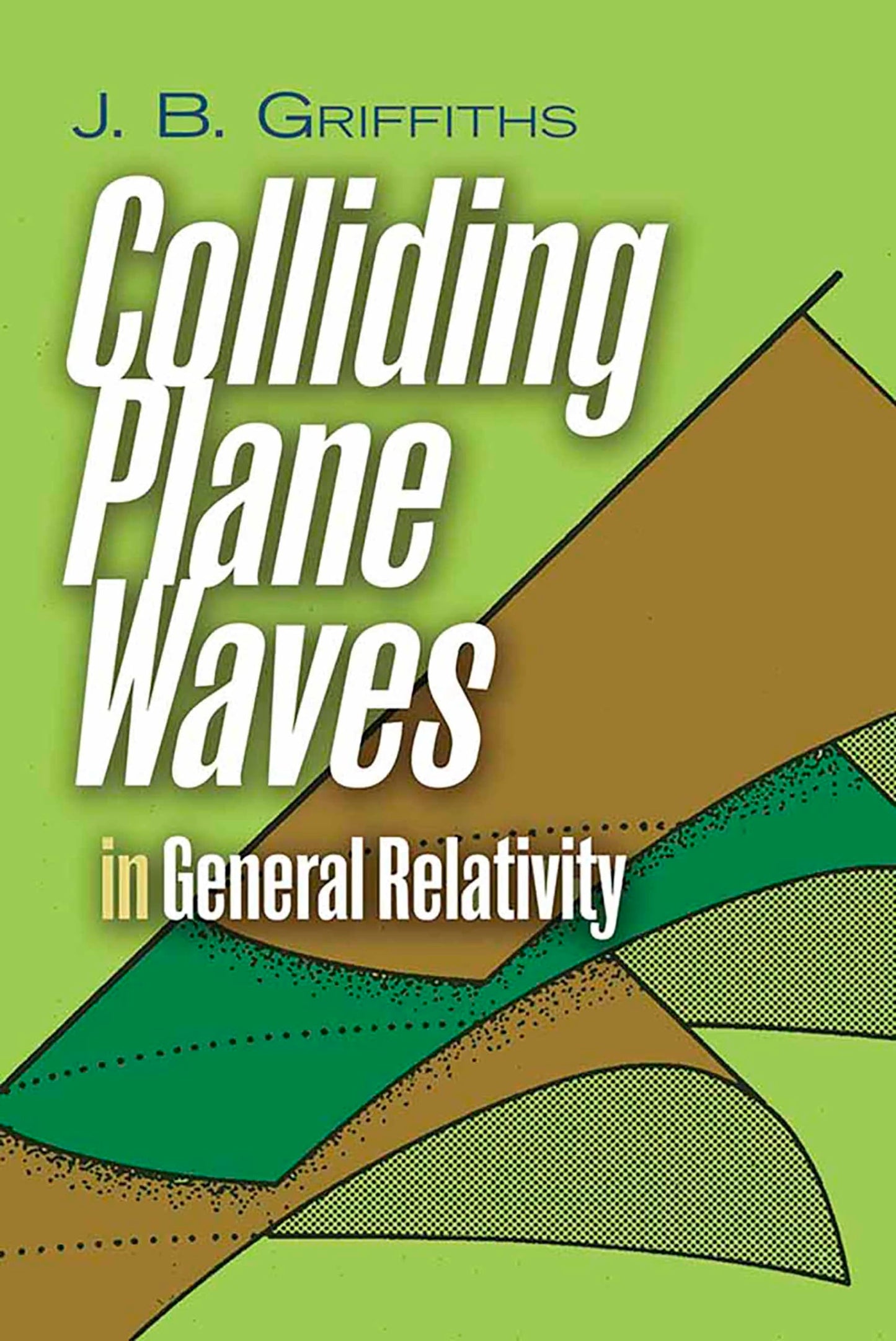 Colliding Plane Waves In General Relativity