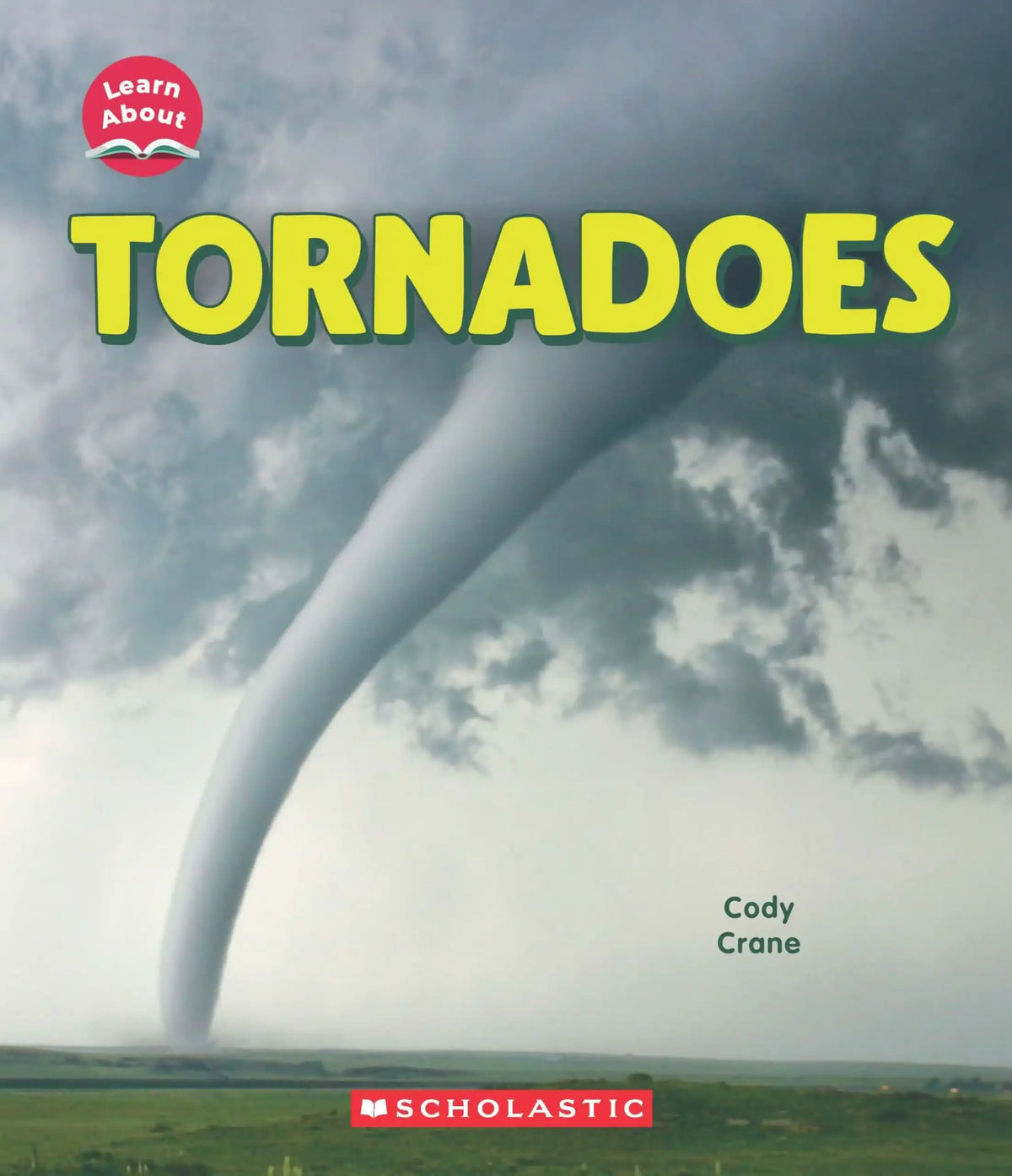 Tornadoes (Learn About: Wild Weather) | Cody Crane