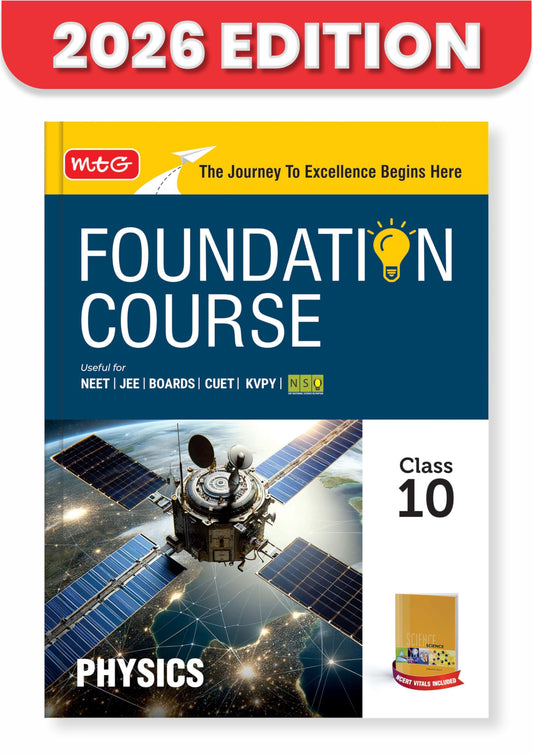 MTG Foundation Course Class 10 Physics For NEET, IIT-JEE, CUET & Boards Exams (Edition 2026-2027)