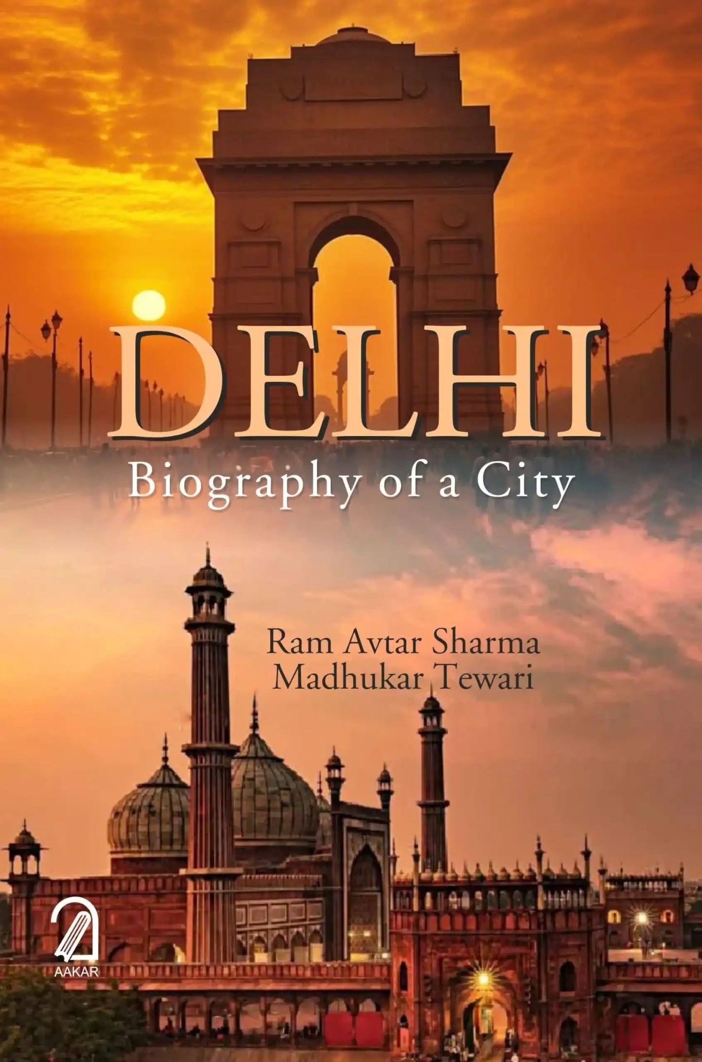 Delhi -- Biography Of A City