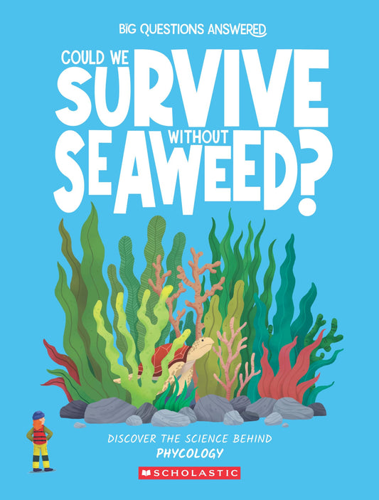 Could We Survive Without Seaweed? Phycology