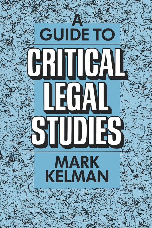 A Guide To Critical Legal Studies