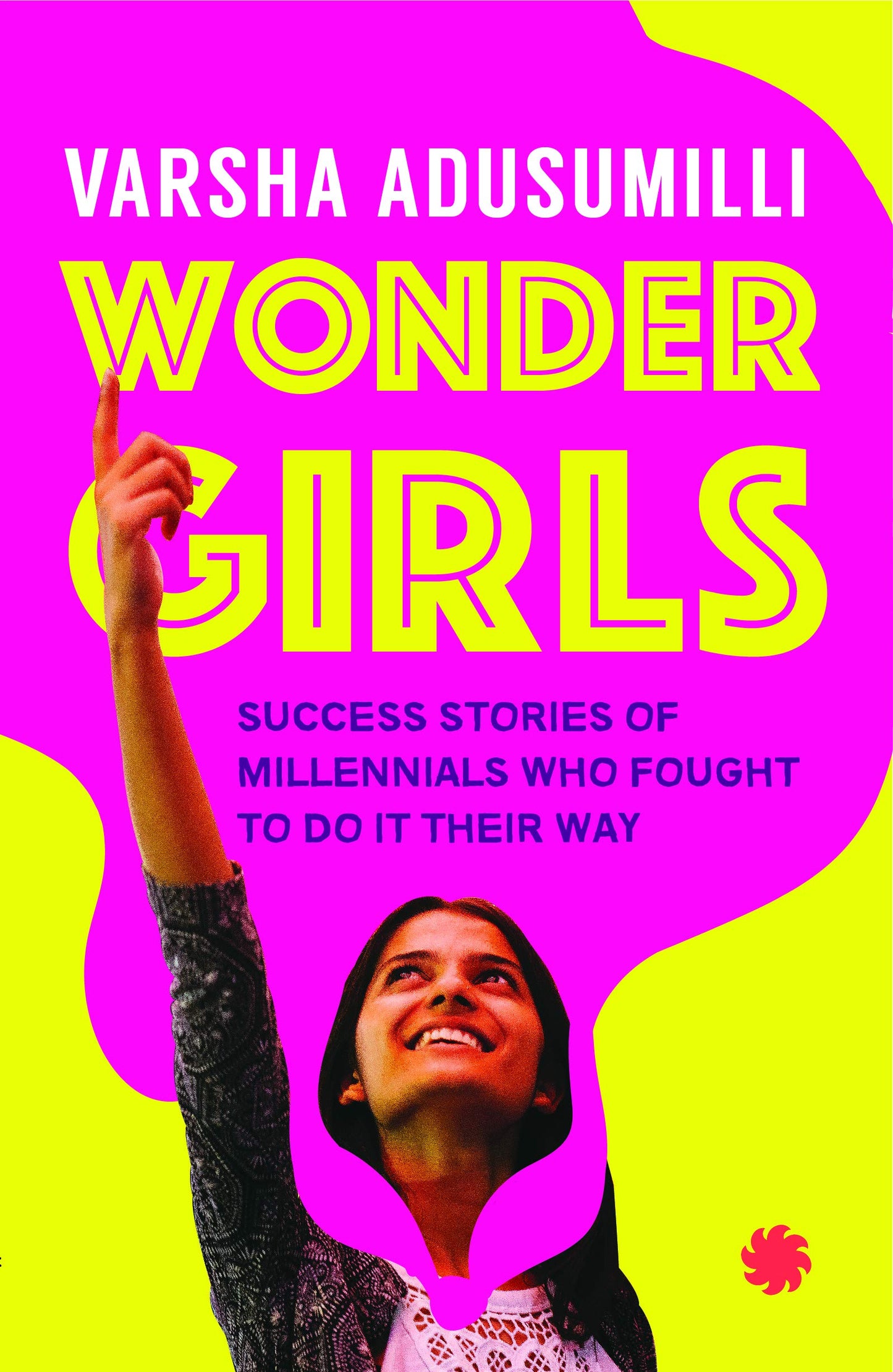 Wonder Girls: Success Stories Of Millennials Who Fought To D