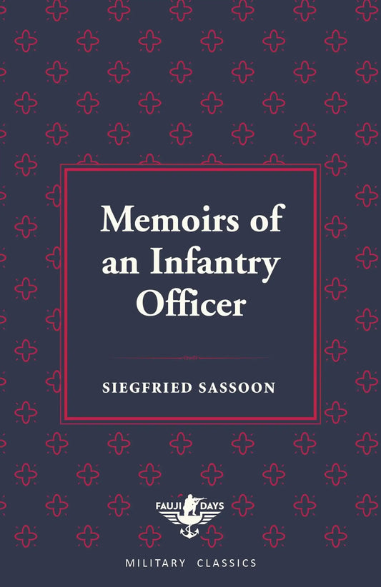 Memoirs Of An Infantry Officer (Fauji Days Military Classics)