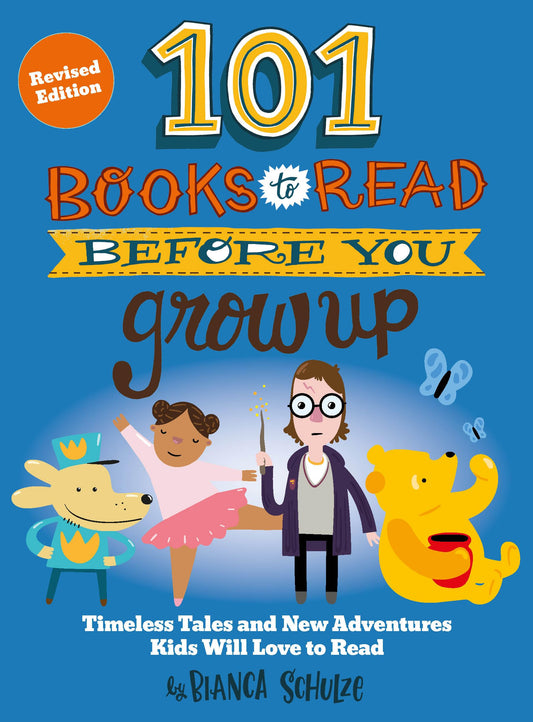 101 Books To Read Before You Grow Up (Revised Edition)
