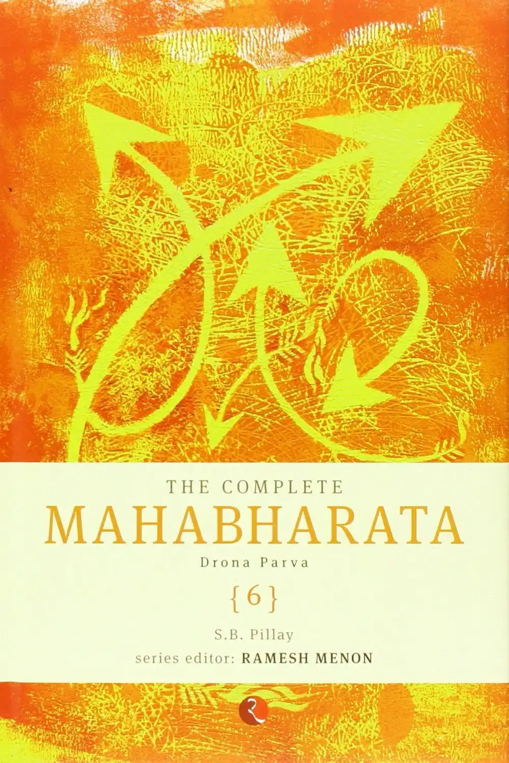 The Complete Mahabharata Vol 6 Drona Parva Hb