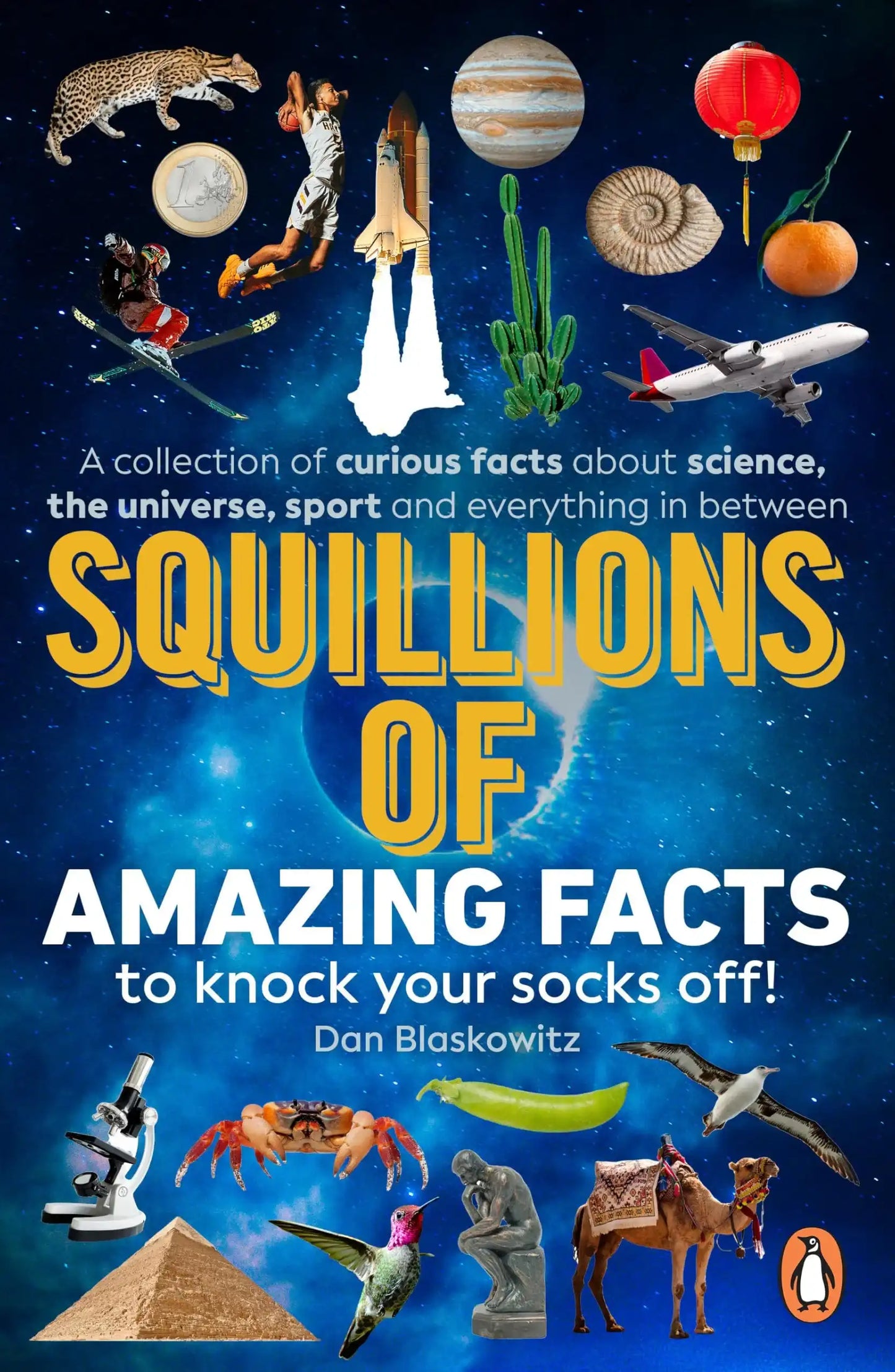 Squillions Of Amazing Facts To Knock Your Socks Off!