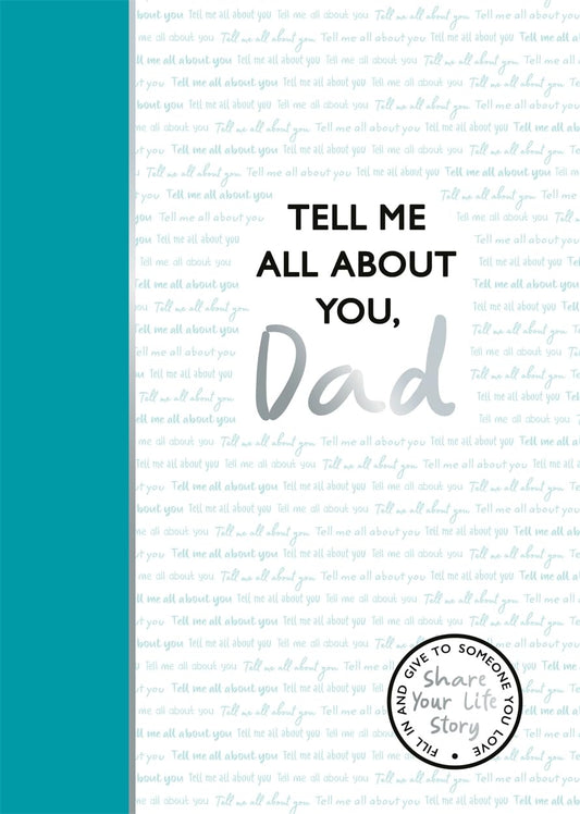 Dad, Tell Me All About You