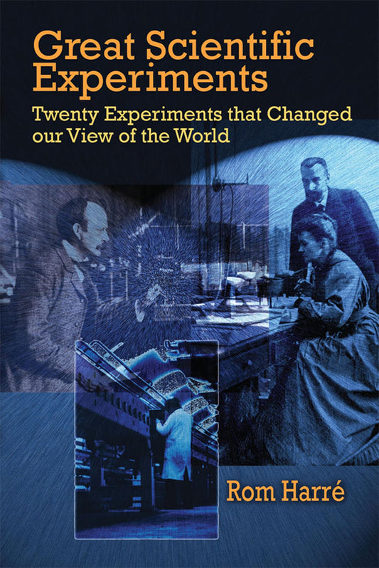 Great Scientific Experiments: Twenty Experiments That Change