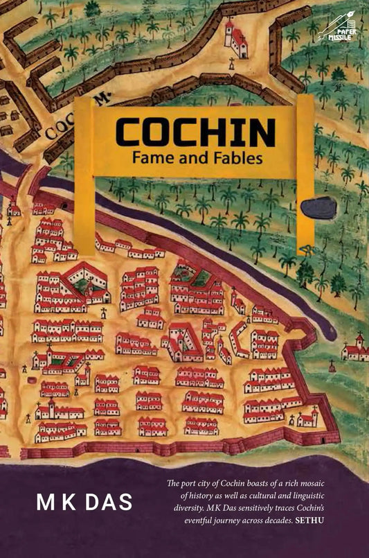 Cochin : Fame And Fables