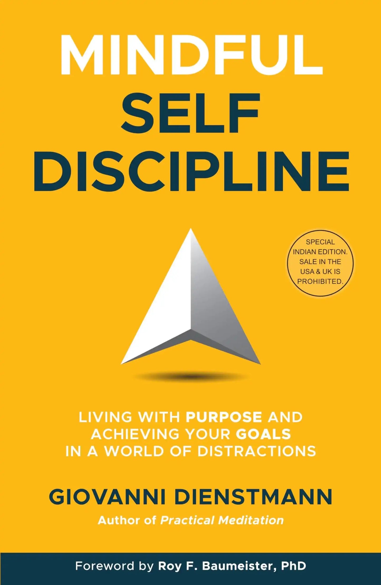 Mindful Self-Discipline: Living With Purpose And Achieving Your Goals In A World Of Distractions