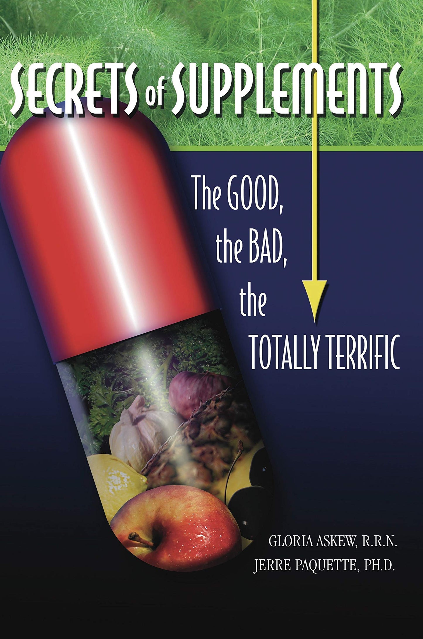 Secrets Of Supplements: The Good, The Bad, The Totally Terrific