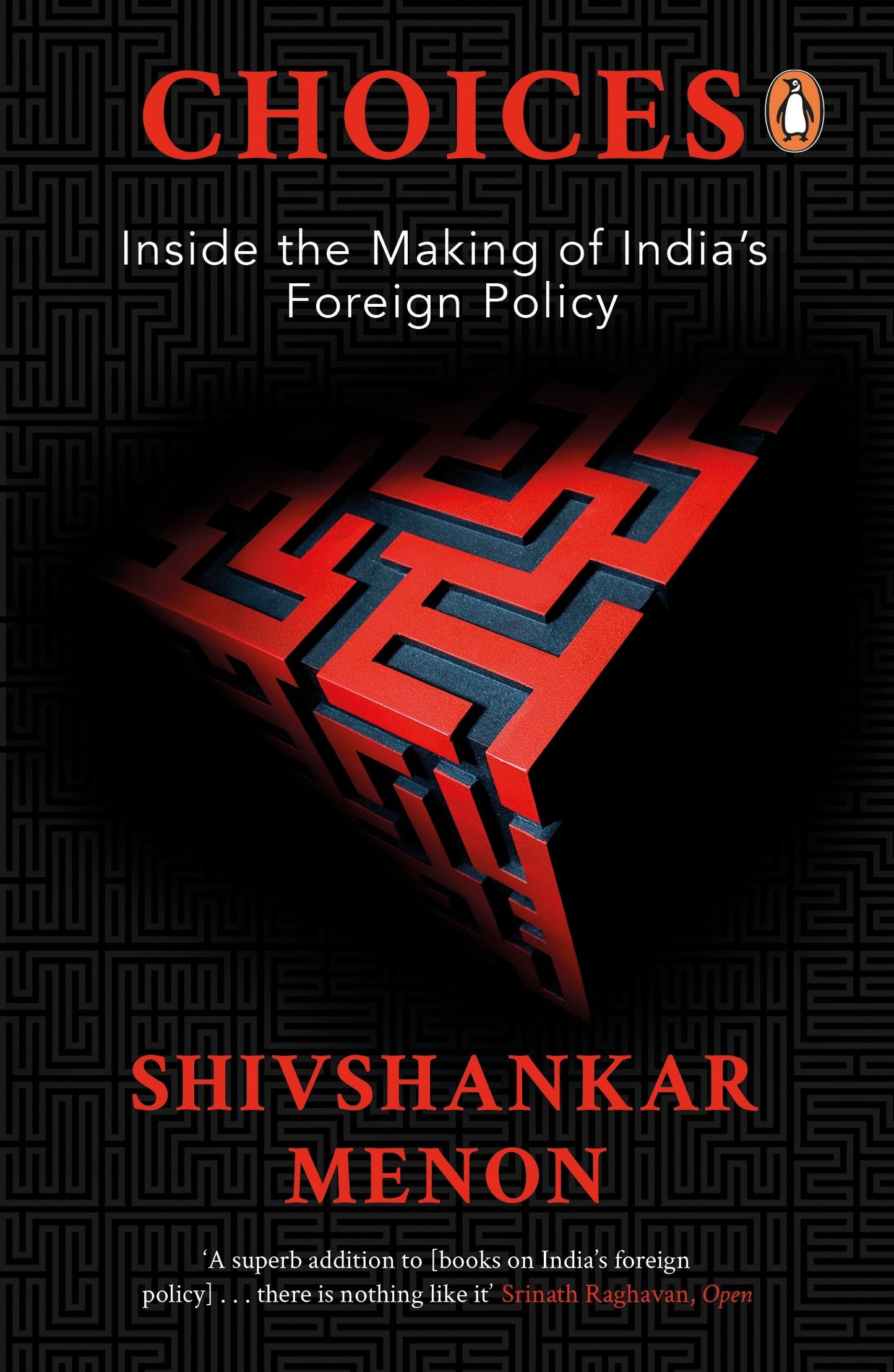 Choices: Inside the Making of Indian Foreign Policy