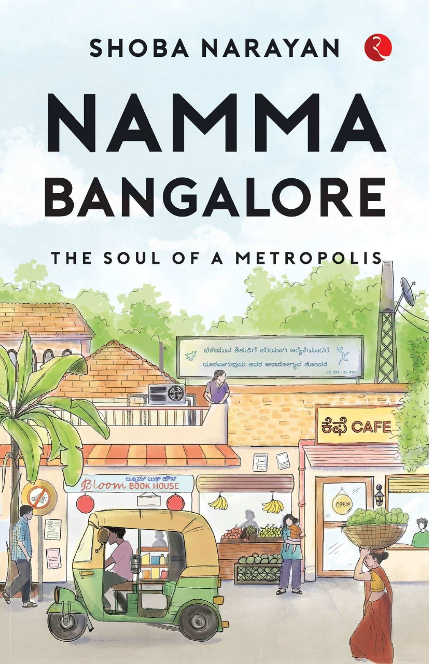 Namma Bangalore The Soul Of A Metropolis