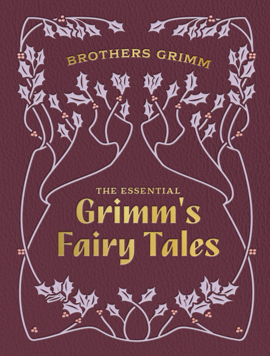 Essential Grimm'S Fairy Tales, The