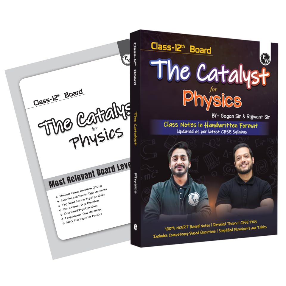 PW Class 12 Board The Catalyst For Physics with Most Relevant Practice Questions Booklet By Gagan Sir & Rajwant Sir | Handwritten Notes | Detailed Theory, PYQs [Paperback] Gagan Sir and Rajwant Sir