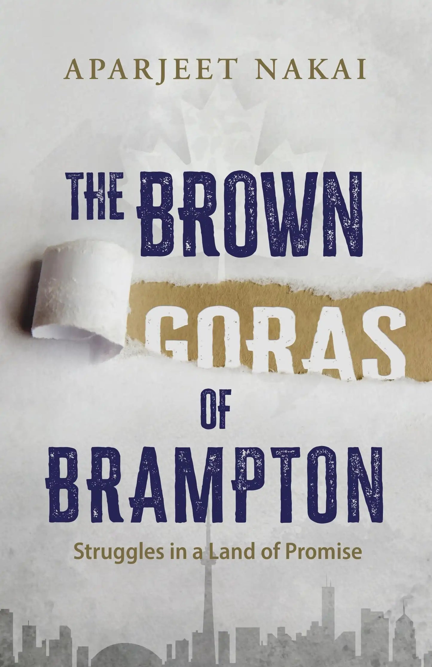 The Brown Goras Of Brampton: Struggles In A Land Of Promise