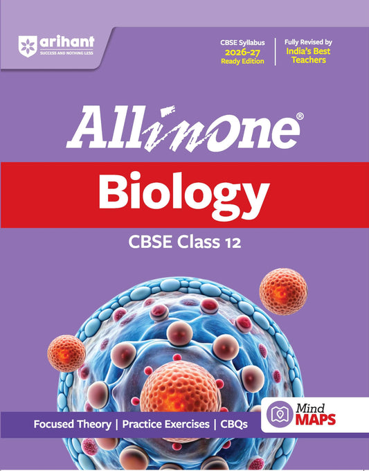 Arihant All in One Biology Class 12 for CBSE Exam 2026-27 | NCERT Based Complete Theory, Practice Exercises, CBQs, A-R, Sample Papers & Mind Maps | Revised Edition as per Latest Syllabus
