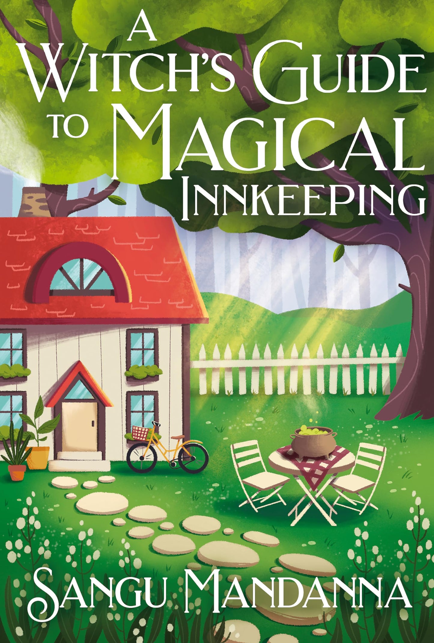 A Witch's Guide to Magical Innkeeping: A cosy, heartfelt witchy romance from the author of The Very Secret Society of Irregular Witches