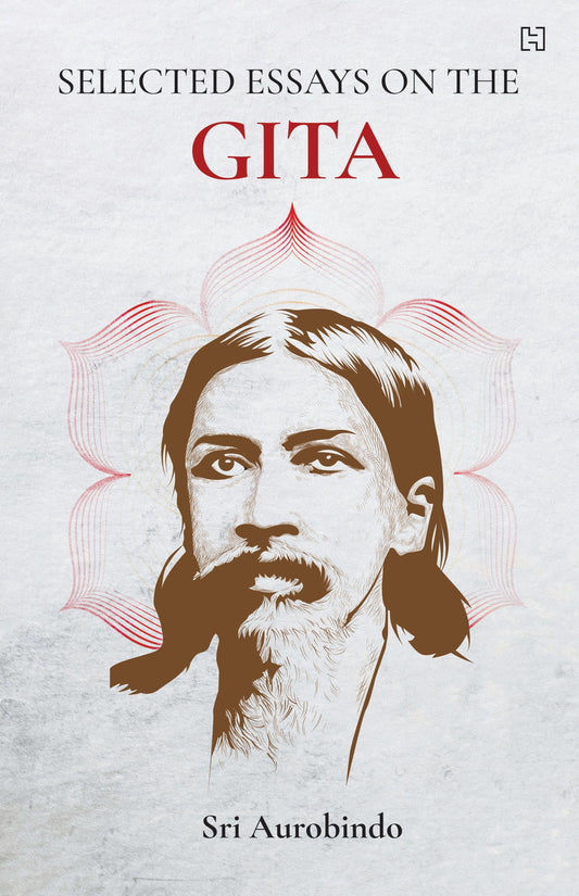 Selected Essays On The Gita
