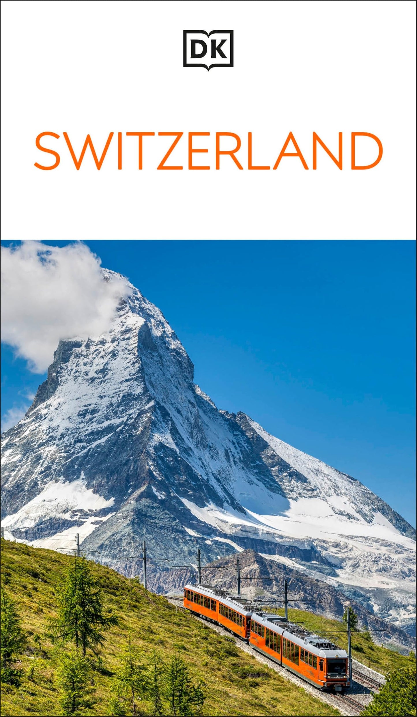 Dk Switzerland: Must-See Sights. Culture & History. Detailed Maps & Tours. Covers Zurich, Lucerne, the Matterhorn, & more (DK Eyewitness Travel Guides. Switzerland)