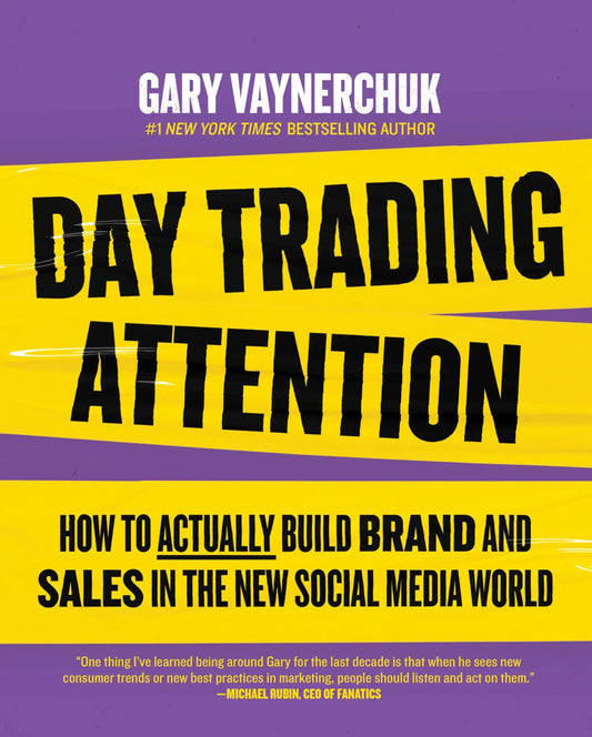 Day Trading Attention: How To Actually Build Brand And Sales In The New Social Media World