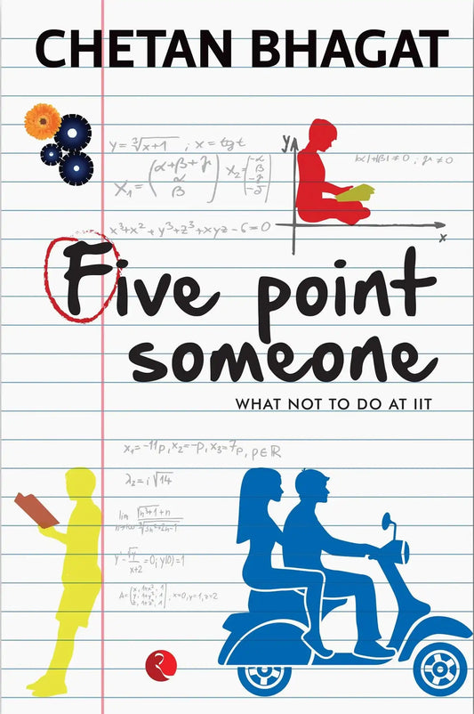 Five Point Someone : What Not To Do At Iit