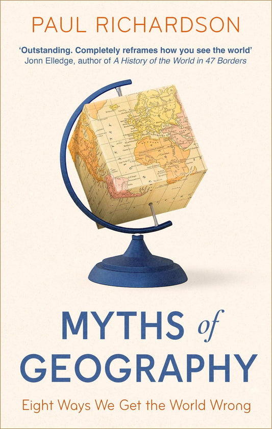 Myths Of Geography: Eight Ways We Get The World Wrong