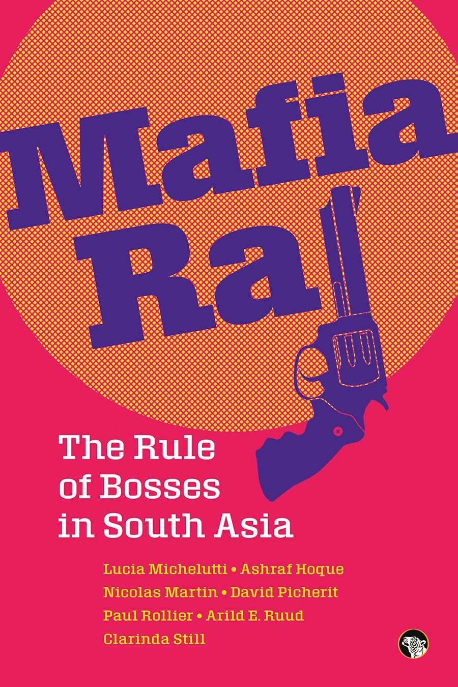 Mafia Raj: The Rule Of Bosses In South Asia