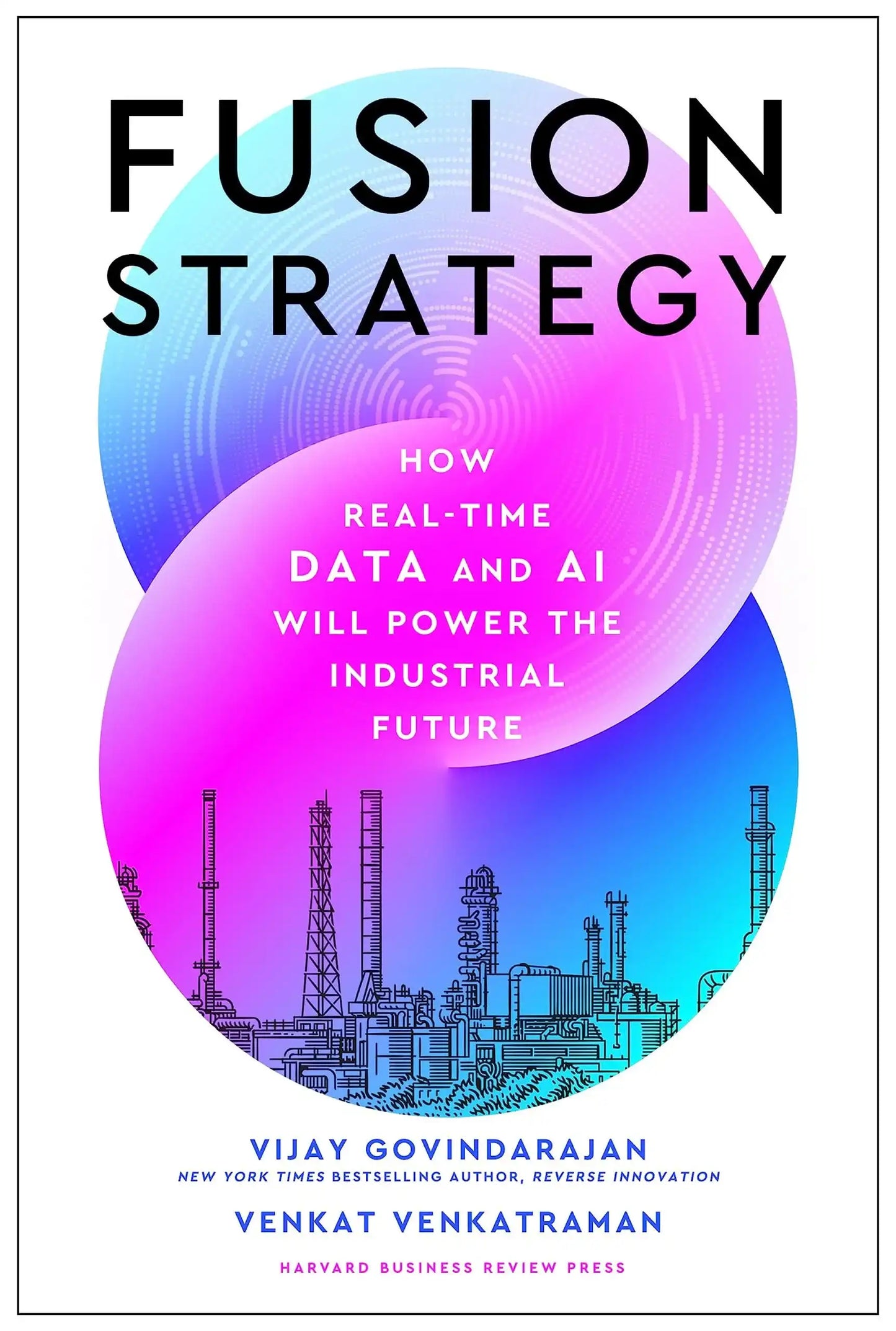 Fusion Strategy: How Real Time Data and AI Will Power the Industrial Future