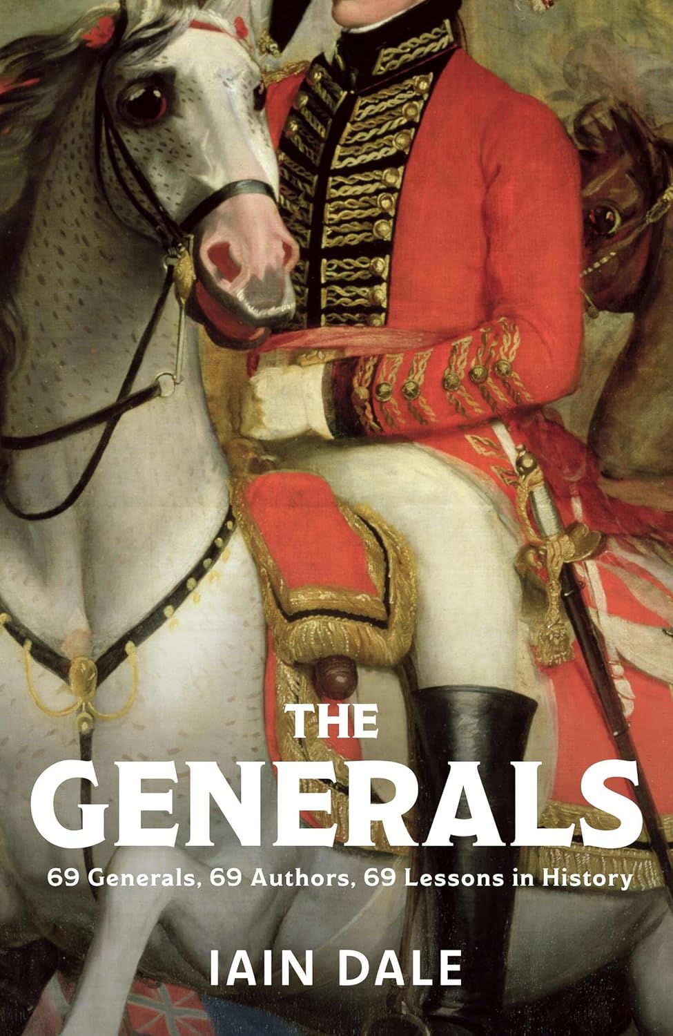 The Generals: 69 Generals, 69 Authors, 69 Lessons in History  Release Date -  04 June 2026