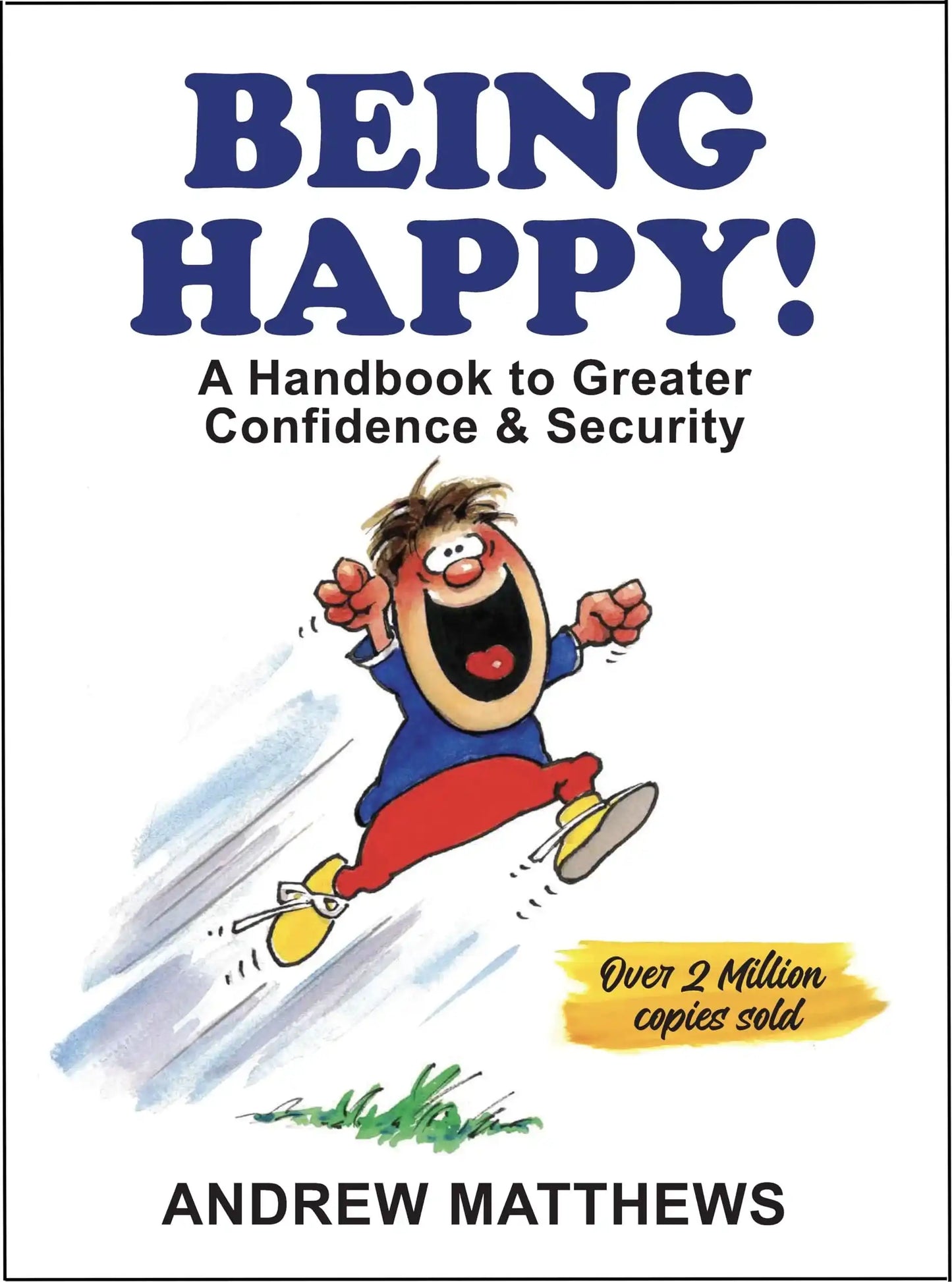 Being Happy  : A Handbook For Great Confidence And Security