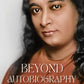 Beyond Autobiography Of A Yogi: Yogananda And His Teachings