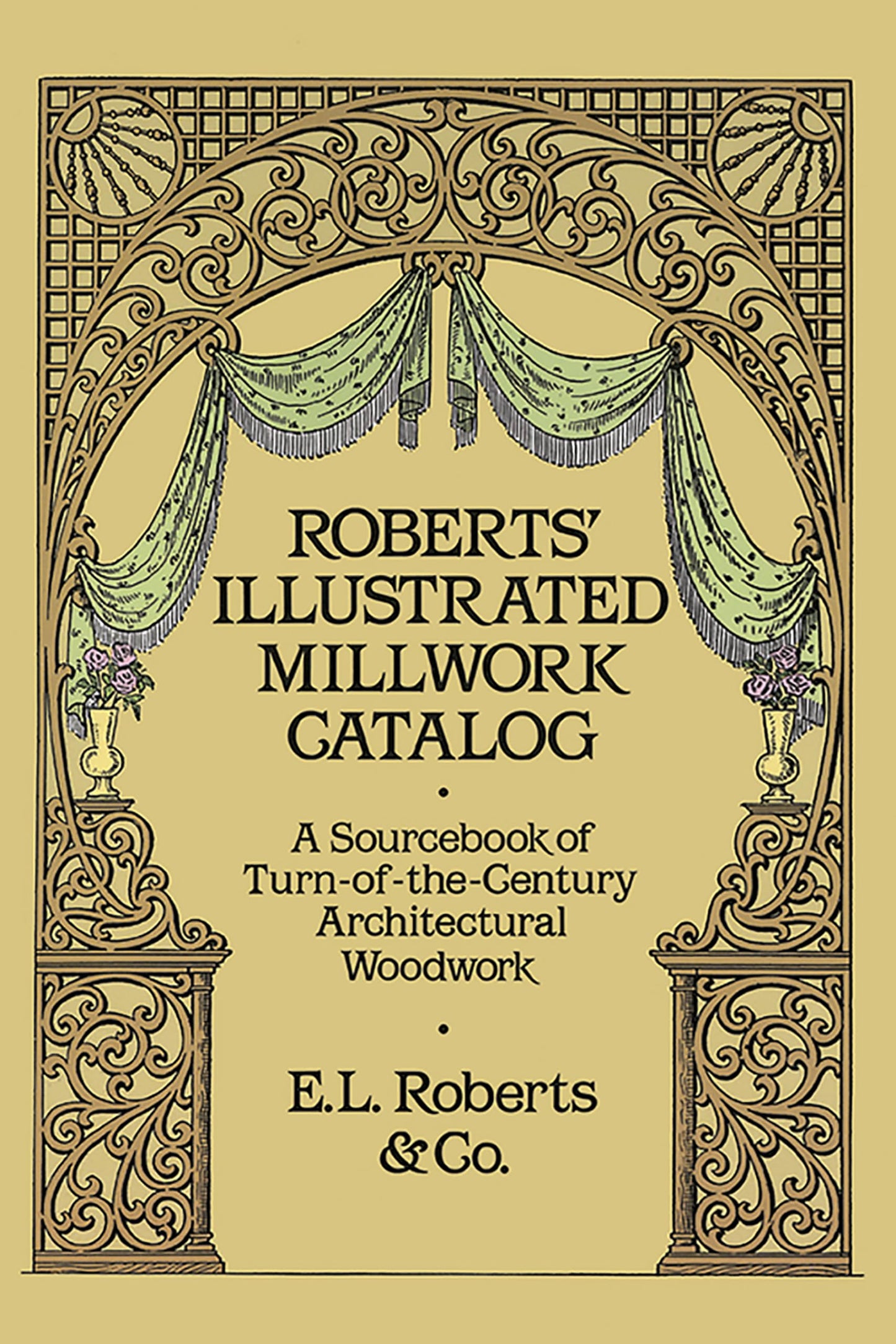 Roberts' Illustrated Millwork Catalog: A Sourcebook Of