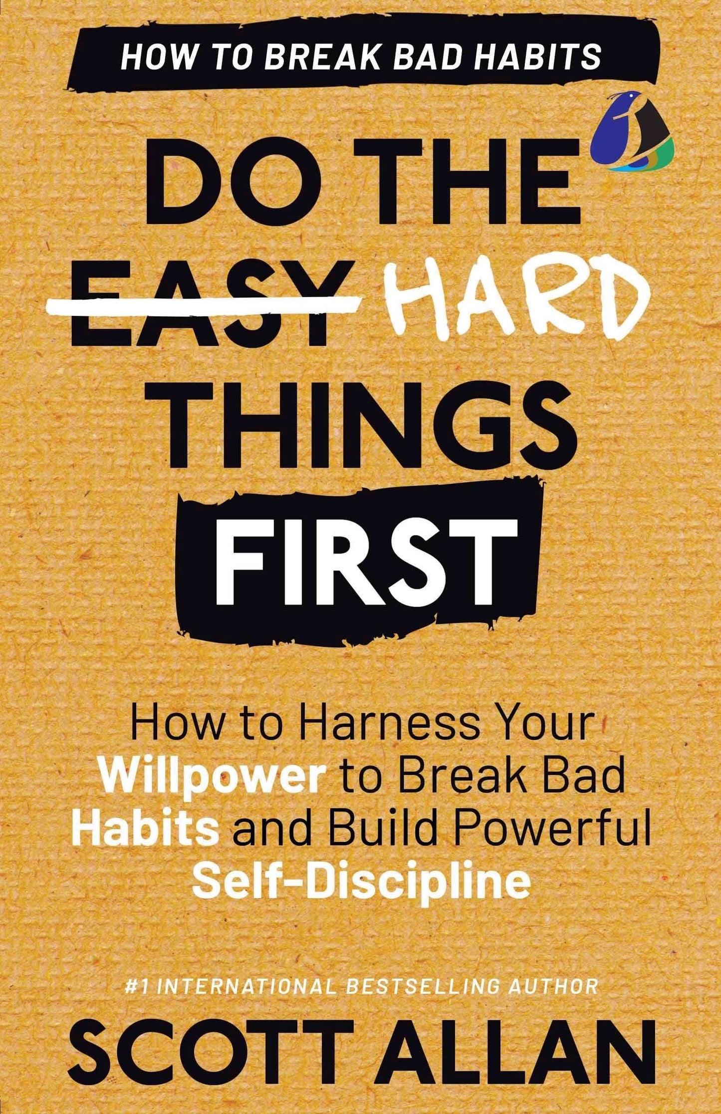 Do The Hard Things First: Breaking Bad Habits