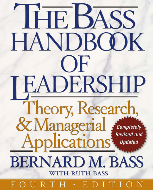 The Bass Handbook Of Leadership: Theory, Research, And Managerial Applications