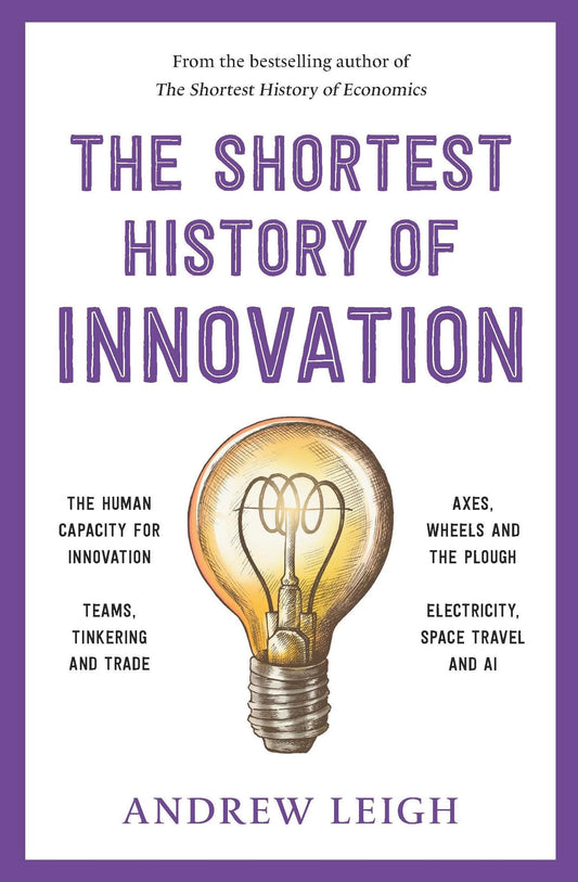 The Shortest History of Innovation | from the bestselling author of The Shortest History of Economics (The Shortest History Series)