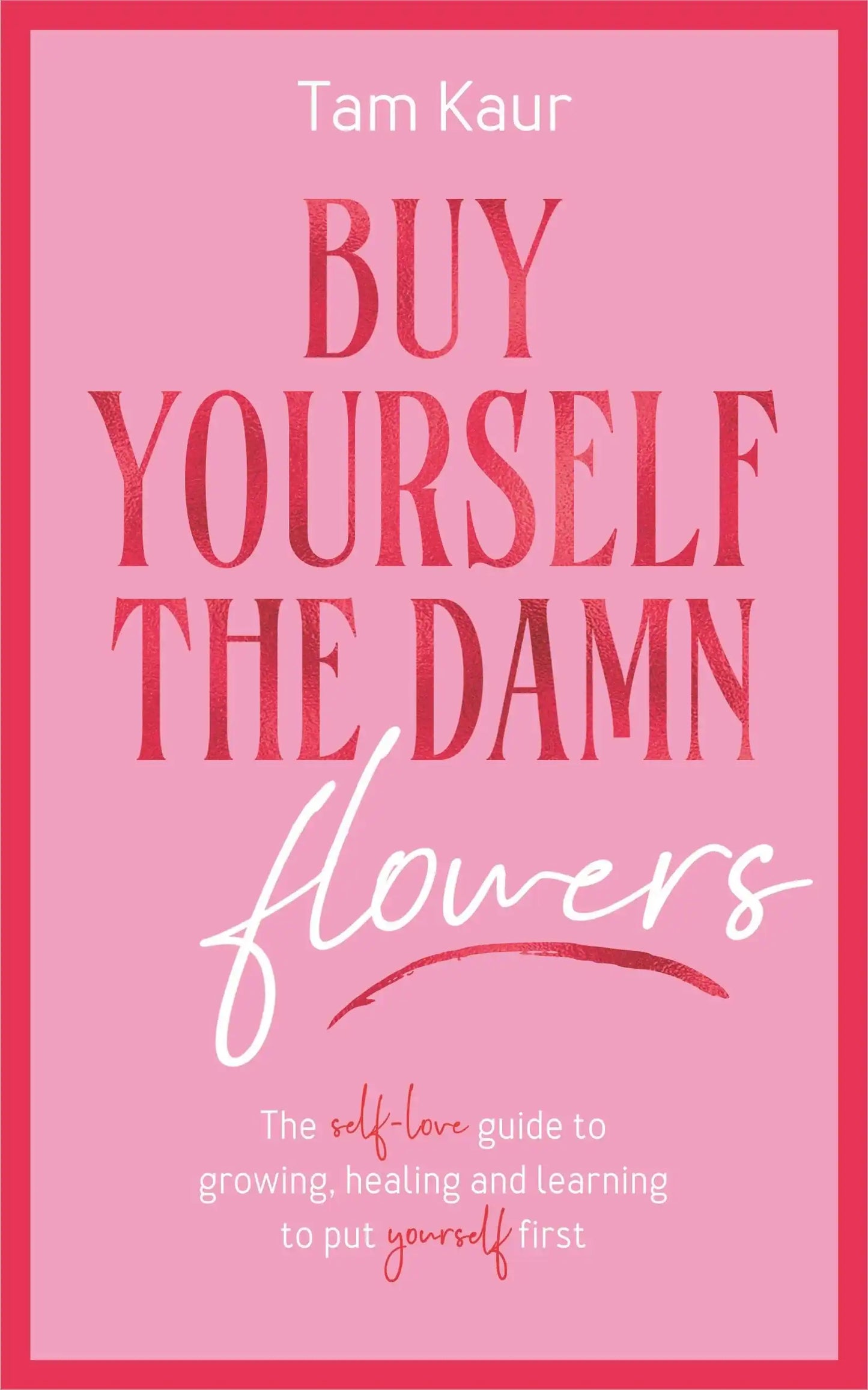 Buy Yourself The Damn Flowers