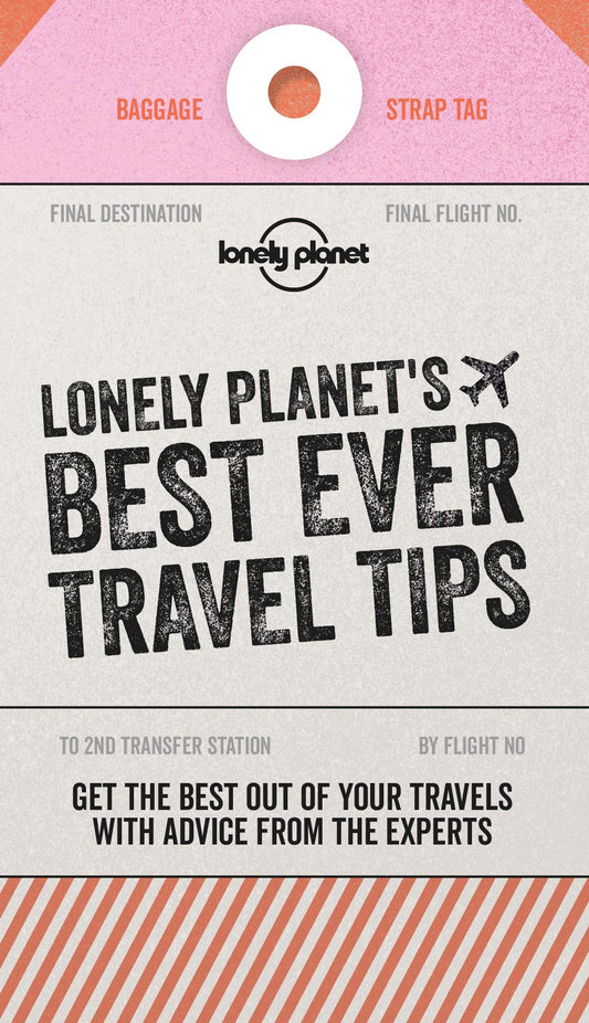 Lonely Planet'S Best Ever Travel Tips 2