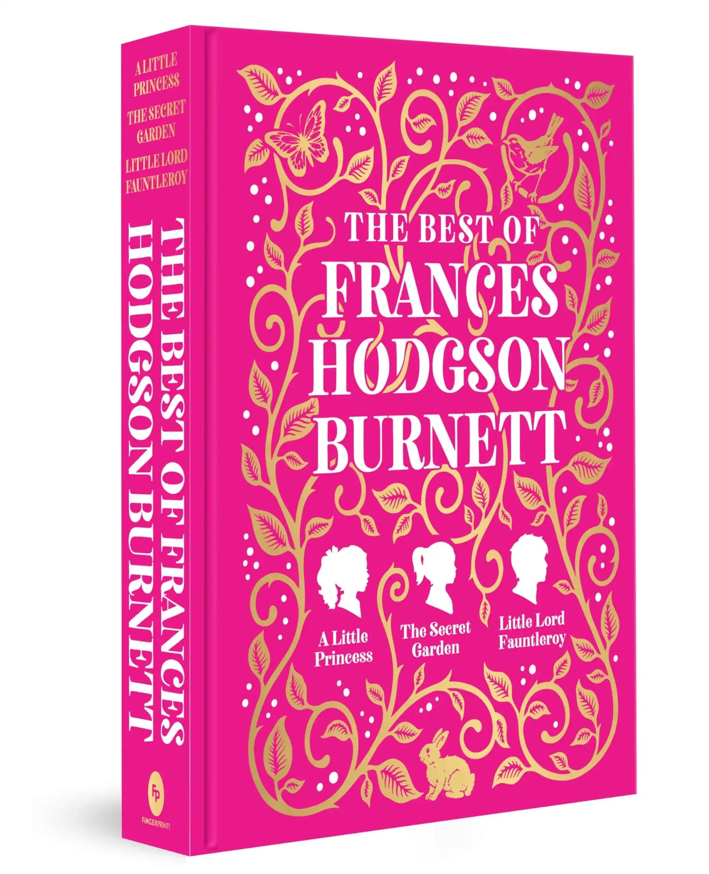 The Best Of Frances Hodgson Burnett (A Little Princess; The Secret Garden; Little Lord Fauntleroy)
