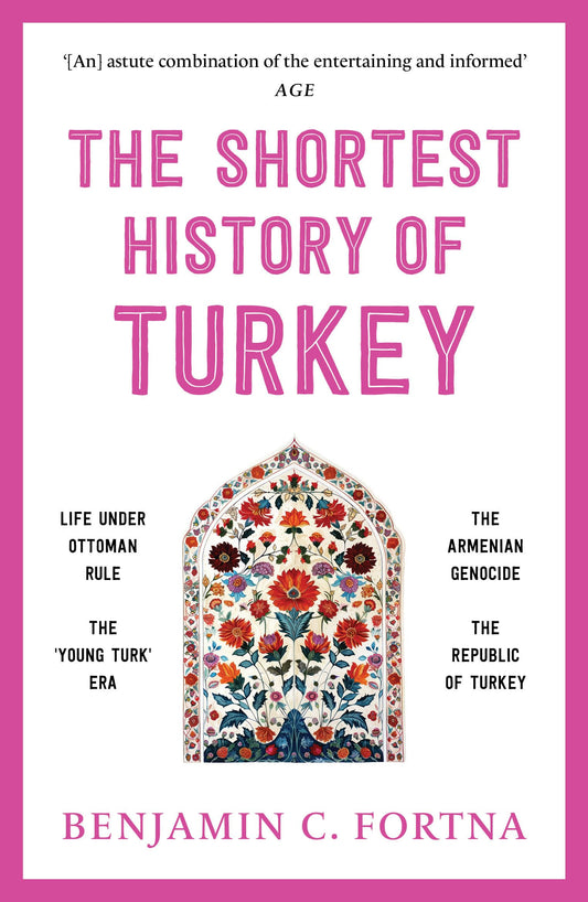 The Shortest History of Turkey (The Shortest History Series)
