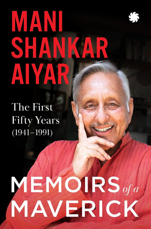 Memoirs Of A Maverick: The First Fity Years (1941-1991)
