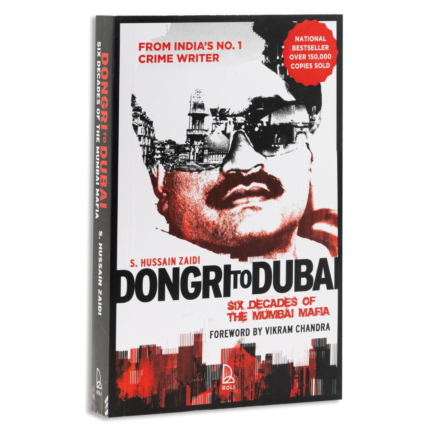 Dongri to Dubai: Six Decades of the Mumbai Mafia
