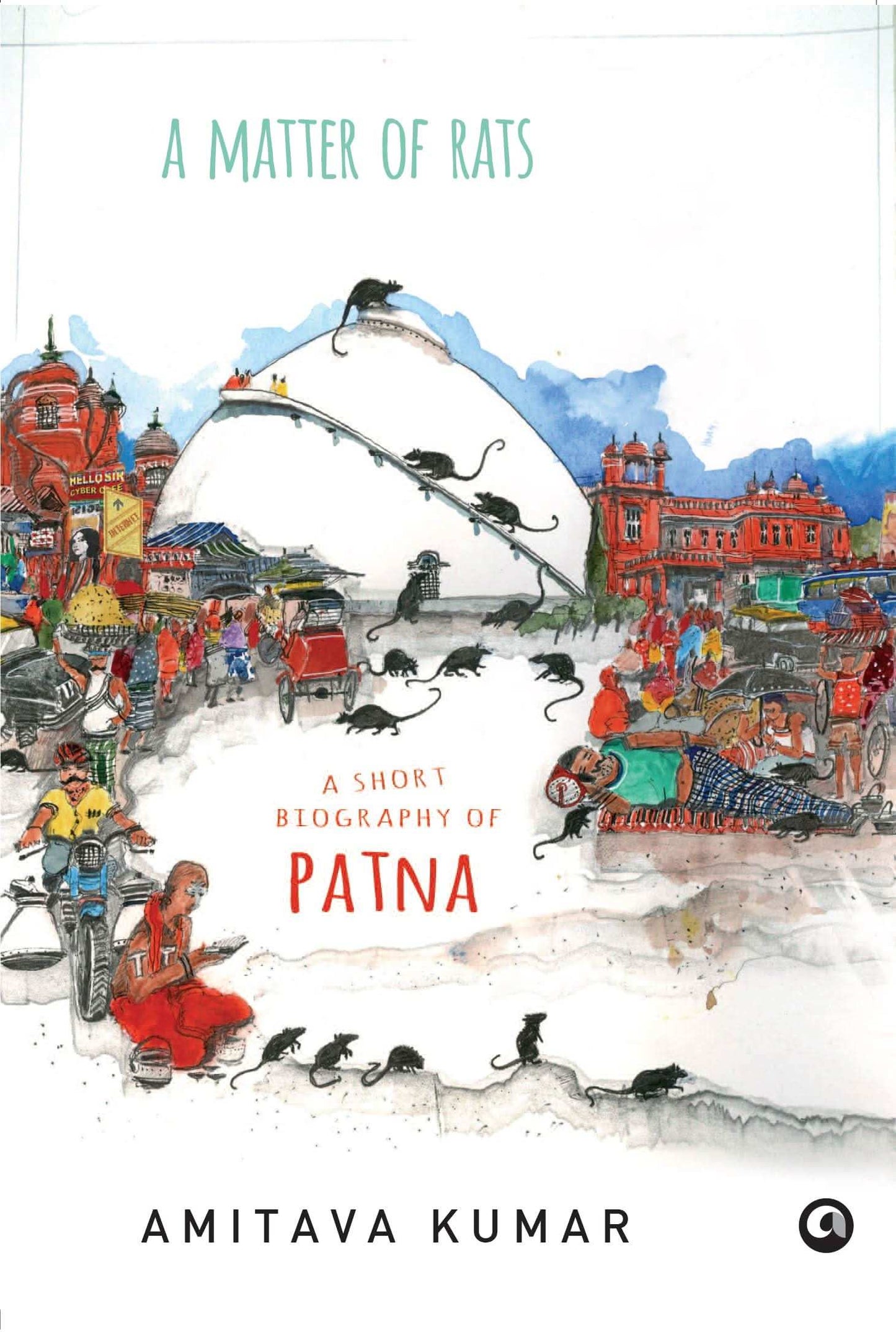 A Matter Of Rats: A Short Biography Of Patna